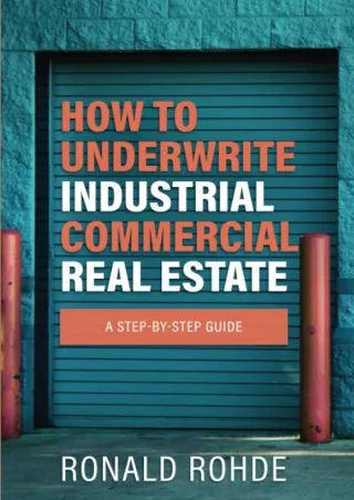 Download⚡️(PDF)❤️ How to Underwrite Industrial Commercial Real Estate: A Step-by-Step Guide