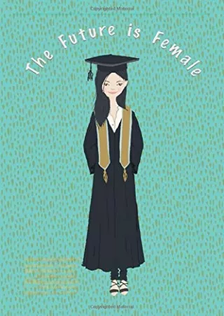 get [PDF] ✔DOWNLOAD⭐ The Future is Female: Cute feminist graduation notebook wit