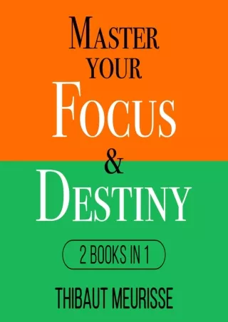 [PDF]❤️DOWNLOAD⚡️ Master Your Focus & Destiny: 2 Books in 1: Mastery Bundle