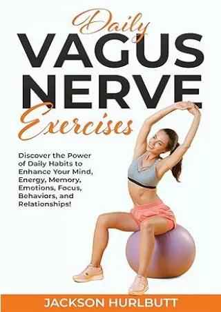 Download⚡️ Daily Vagus Nerve Exercises: Discover the Power of Daily Habits to Enhance Your Mind, Energy, Memory, Emotion