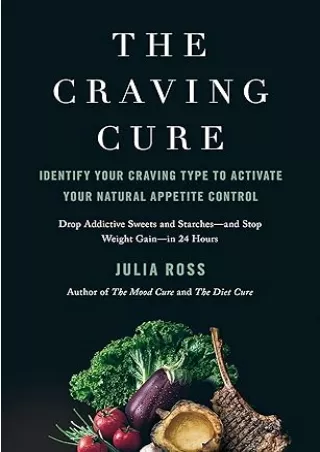 Download⚡️PDF❤️ The Craving Cure: Identify Your Craving Type to Activate Your Natural Appetite Control