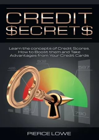 book❤️[READ]✔️ Credit Secrets: Learn the concepts of Credit Scores, How to Boost them and Take Advantages from Your Cred