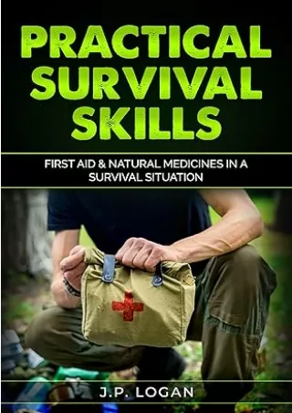 Ebook❤️(download)⚡️ Practical Survival Skills: First Aid & Natural Medicines in a Survival Situation