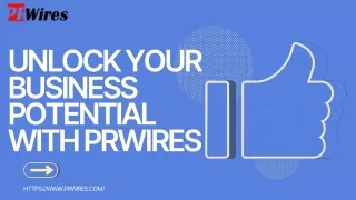 unlock your business potential with prwires