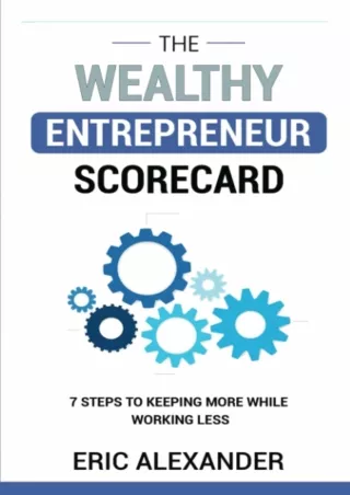 [❤READ⚡ ✔DOWNLOAD⭐]  The Wealthy Entrepreneur Scorecard: 7 Steps To Keeping More