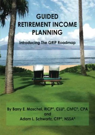 ❤READ⚡ [PDF]  Guided Retirement Income Planning: (Introducing the GRIP Roadmap)