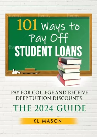 ❤ PDF_  101 Ways to Pay Off Student Loans, Pay for College and Receive Deep Tuit