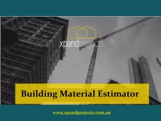 Building Material Estimator - www.xpandprojects.com.au