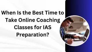 When Is the Best Time to Take Online Coaching Classes for IAS Preparation