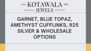 Garnet, Blue Topaz, Amethyst Cufflinks, 925 Silver & Wholesale Options