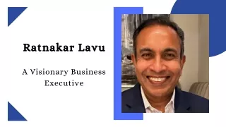 Ratnakar Lavu - A Visionary Business Executive