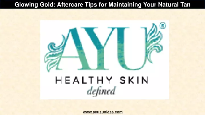 glowing gold aftercare tips for maintaining your