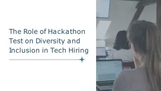 The role of hackathon test on diversity and inclusion in tech hiring