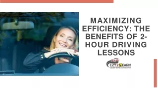 Maximizing Efficiency: The Benefits of 2-Hour Driving Lessons