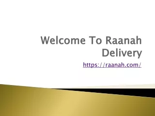 welcome to raanah delivery