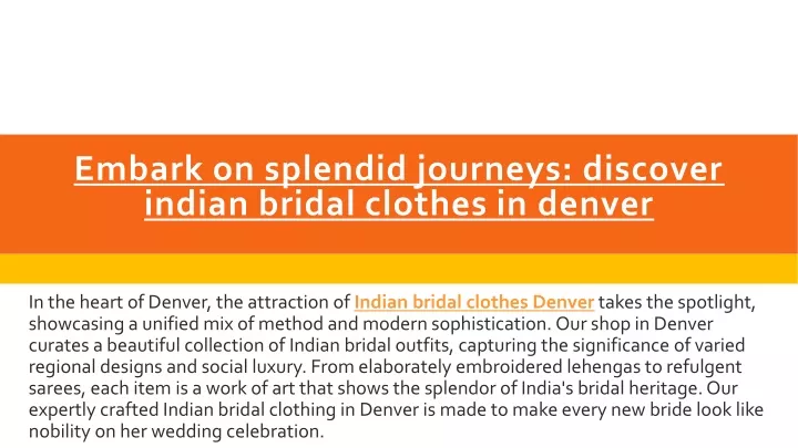 embark on splendid journeys discover indian bridal clothes in denver