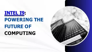 intel i9 powering the future of computing