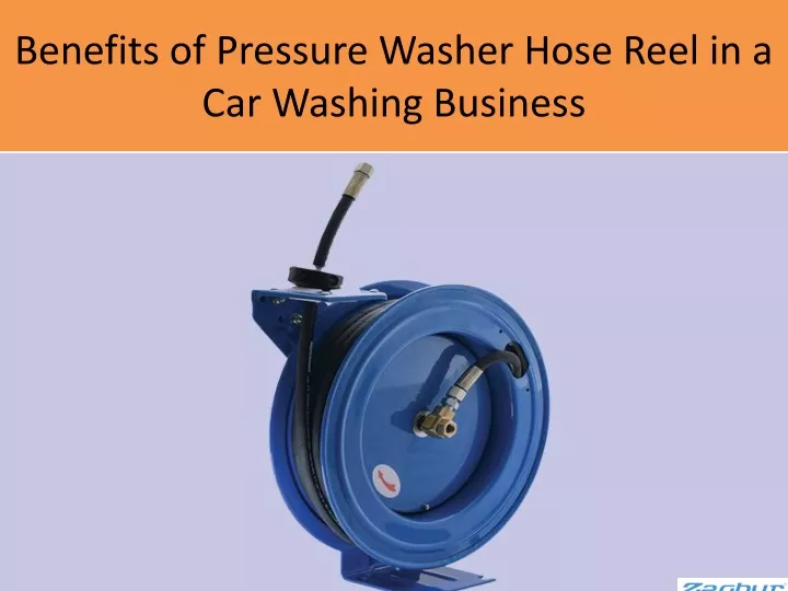 benefits of pressure washer hose reel in a car washing business