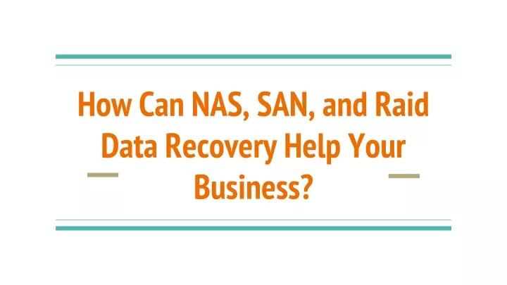 how can nas san and raid data recovery help your business