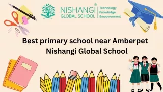 Best primary school near Amberpet - Nishangi Global School