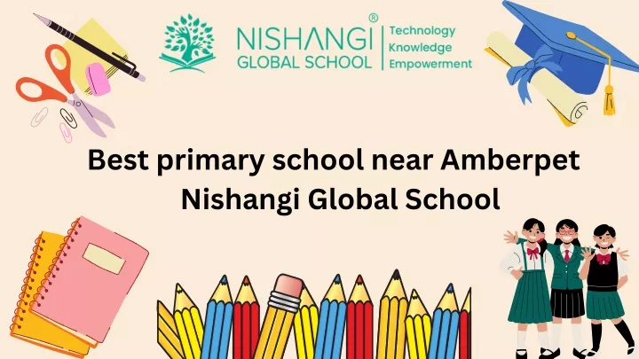 best primary school near amberpet nishangi global