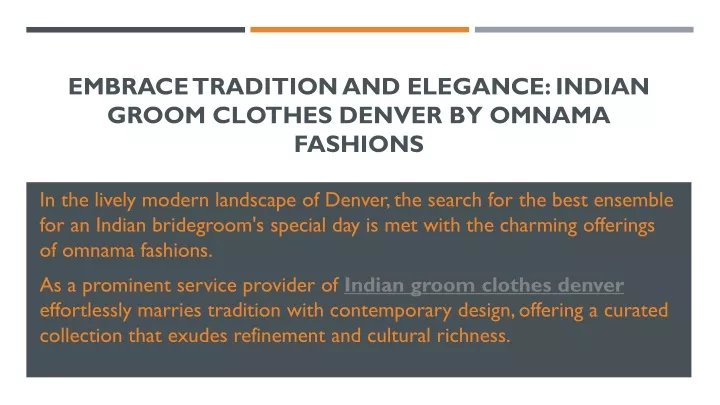 embrace tradition and elegance indian groom clothes denver by omnama fashions