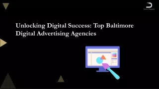 Unlocking Digital Success Top Baltimore Digital Advertising Agencies