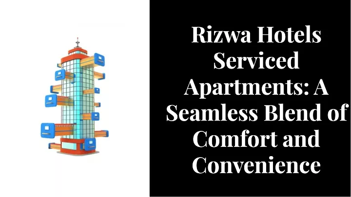 rizwa hotels serviced apartments a seamless blend