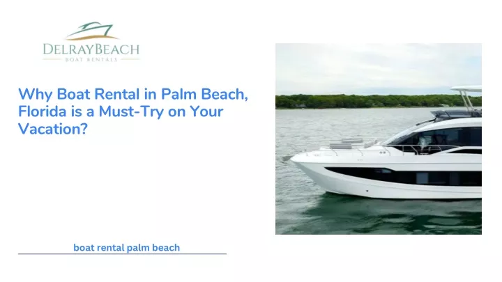 why boat rental in palm beach florida is a must