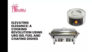 Elevating Elegance A Cooking Revolution Using Uro Gel Fuel and Chafing Dishes