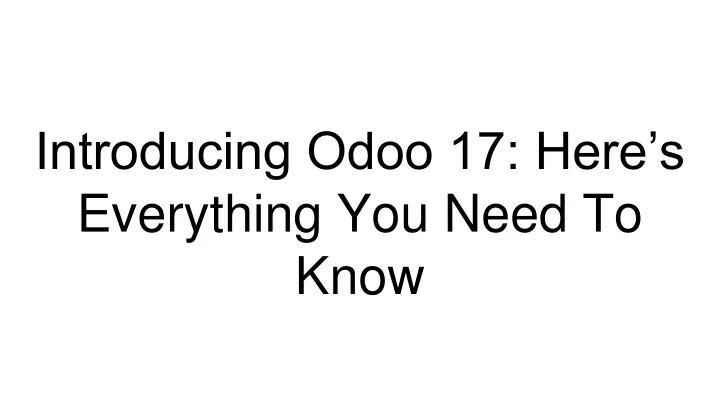 introducing odoo 17 here s everything you need to know