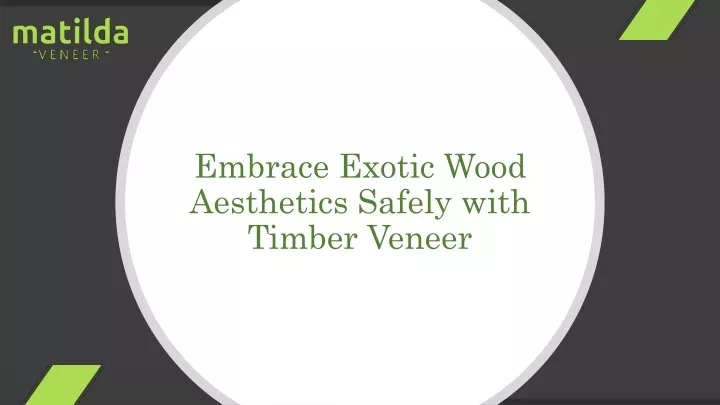 embrace exotic wood aesthetics safely with timber