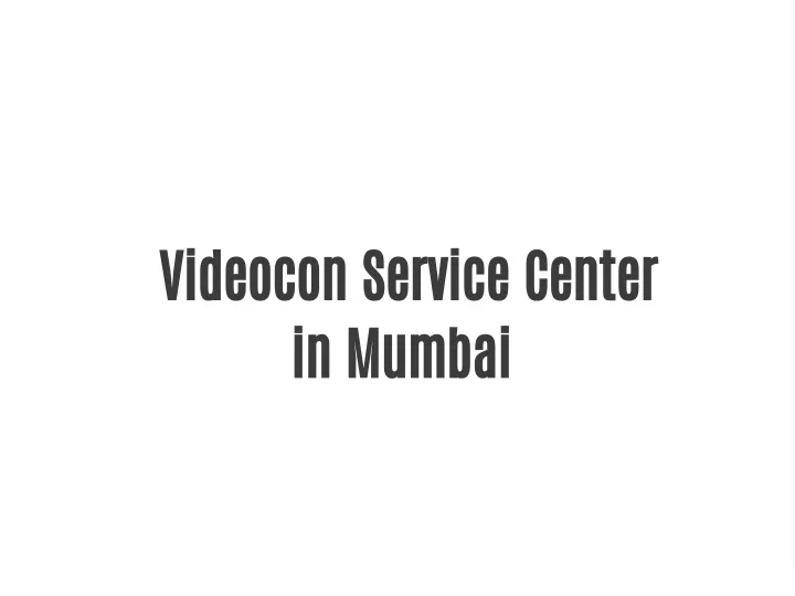 PPT - Videocon Service Center in Mumbai PowerPoint Presentation, free ...