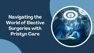 navigating the world of elective surgeries with