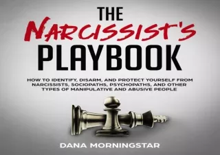 ❤PDF ⚡DOWNLOAD The Narcissist's Playbook: How to Identify, Disarm, and Protect Y