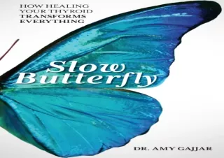 ❤PDF ⚡DOWNLOAD Slow Butterfly: How Healing Your Thyroid Transforms Everything