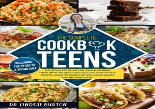 ❤PDF The Cookbook for Teen Chef: The Complete Guide for Young Aspiring Chefs wit