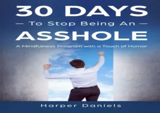 ❤PDF ⚡DOWNLOAD 30 Days to Stop Being an Asshole: A Mindfulness Program with a To