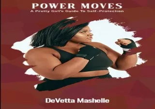 ❤PDF Power Moves: A Pretty Girl's Guide To Self-Protection