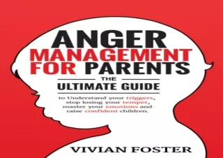 EPUB ✔READ Anger Management for Parents: The ultimate guide to understand your t