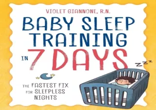[PDF Read❤️ ONLINE] Baby Sleep Training in 7 Days: The Fastest Fix for Sleepless N