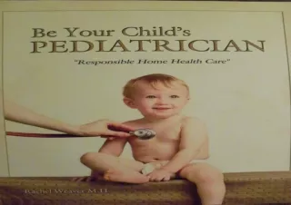 [Read❤️ Download⚡️] Be Your Child's Pediatrician