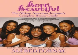 Download⚡️ Book [PDF] Born Beautiful: The African American Teenager's Complete Bea