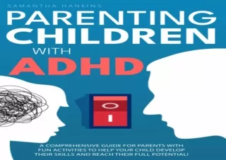 ⚡DOWNLOAD ❤PDF Parenting Children with ADHD: A Comprehensive Guide for Parents w