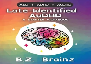 ❤PDF Late-Identified AuDHD: A Starter Workbook (A Neurospicy Workbook)