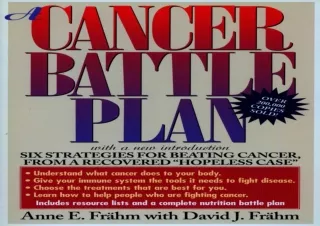 [PDF Read❤️ ONLINE] A Cancer Battle Plan: Six Strategies for Beating Cancer, from