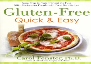 Read❤️ [PDF] Gluten-Free Quick & Easy: From Prep to Plate Without the Fuss - 200
