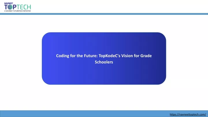 coding for the future topkodec s vision for grade
