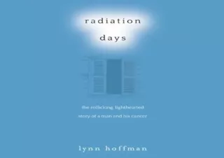 [PDF Read❤️ ONLINE] Radiation Days: The Rollicking, Light-Hearted Story of a Man a