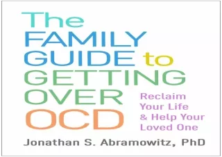 [PDF Read❤️ ONLINE] The Family Guide to get✔️ting Over OCD: Reclaim Your Life and He